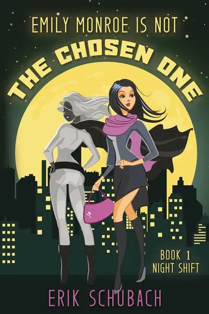 Emily Monroe is NOT the Chosen One: Night Shift - Paperback