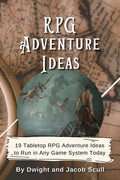 RPG Adventure Ideas: 19 Tabletop RPG Adventure Ideas to Run in Any Game System Today - Paperback