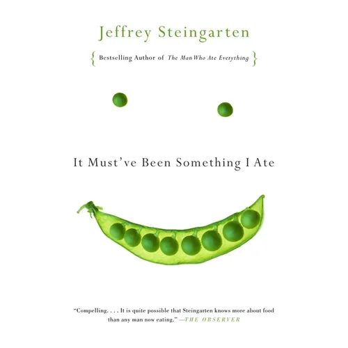 It Must've Been Something I Ate: The Return of the Man Who Ate Everything - Paperback