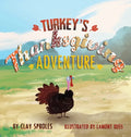 Turkey's Thanksgiving Adventure: A Barnyard Tale - Hardcover