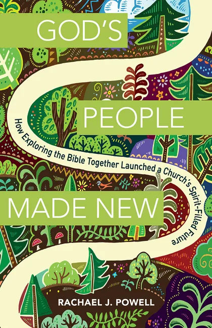 God's People Made New: How Exploring the Bible Together Launched a Church's Spirit-Filled Future - Paperback