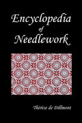 Encyclopedia of Needlework (Fully Illustrated) - Paperback