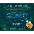 Coquí of Borikén: The Loud Noise, the Temporal and the mighty Huracán - Hardcover
