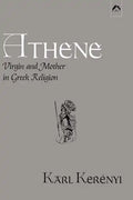 Athene: Virgin and Mother in Greek Religion - Paperback