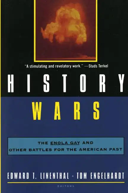 History Wars: The Enola Gay and Other Battles for the American Past - Paperback