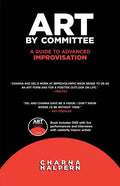 Art by Committee: A Guide to Advanced Improvisation; Sequel to "Truth in Comedy" [With DVD] - Paperback