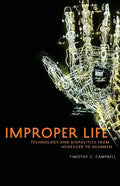 Improper Life: Technology and Biopolitics from Heidegger to Agamben - Paperback