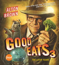 Good Eats 3: The Later Years - Hardcover