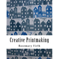 Creative Printmaking: Printing at home without a press - Paperback