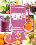 Smoothies: 365 Days of Smoothie Recipes (Smoothie, Smoothies, Smoothie Recipes, Smoothies for Weight Loss, Green Smoothie, Smooth - Paperback