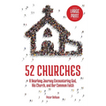 52 Churches: A Yearlong Journey Encountering God, His Church, and Our Common Faith (large print) - Paperback