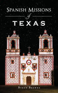 Spanish Missions of Texas - Hardcover