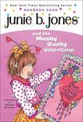 Junie B. Jones and the Mushy Gushy Valentime - Hardcover