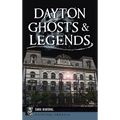 Dayton Ghosts & Legends - Hardcover