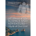 A Memoir of Love Science and Adventure- My life with Svante Wold - Hardcover