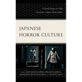 Japanese Horror Culture: Critical Essays on Film, Literature, Anime, Video Games - Paperback