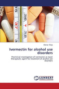 Ivermectin for alcohol use disorders - Paperback