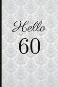 Hello 60: A Beautiful 60th Birthday Gift and Keepsake to Write Down Special Moments - Paperback