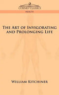 The Art of Invigorating and Prolonging Life - Paperback