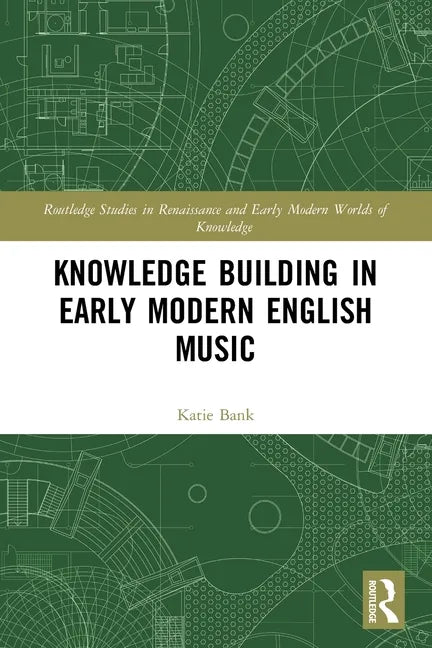 Knowledge Building in Early Modern English Music - Paperback