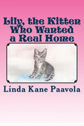 Lily, The Kitten Who Wanted a Real Home - Paperback