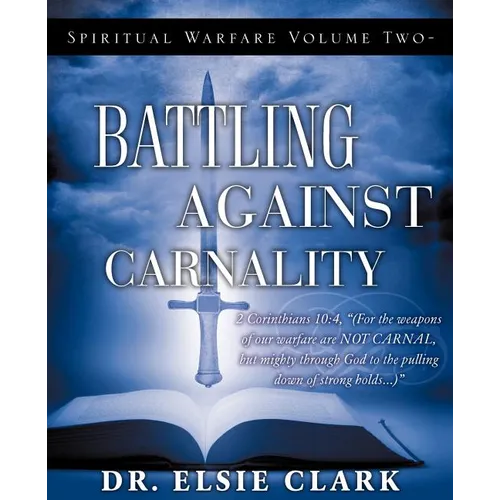 Spiritual Warfare Volume Two - Battling Against Carnality - Paperback