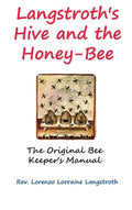 Langstroth on the Hive and the Honey-Bee - Hardcover