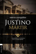 Obras escogidas de Justino Mártir: Apologías y su diálogo con el judío Trifón - Paperback