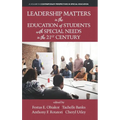 Leadership Matters in the Education of Students with Special Needs in the 21st Century - Hardcover