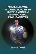 Freud, Sullivan, Mitchell, Bion, And The Multiple Voices Of International Psychoanalysis - Paperback
