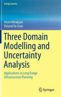 Three Domain Modelling and Uncertainty Analysis: Applications in Long Range Infrastructure Planning - Hardcover