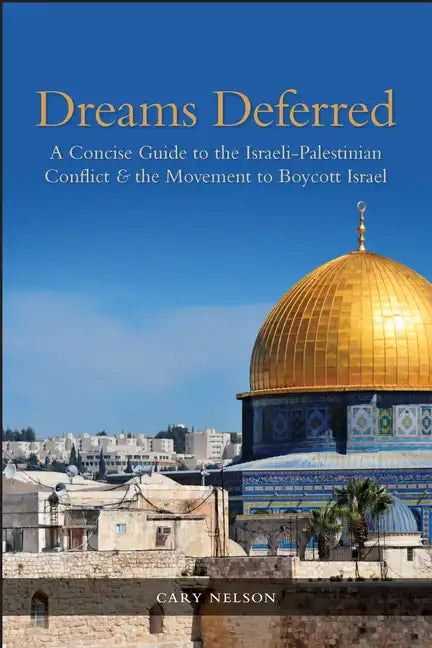 Dreams Deferred: A Concise Guide to the Israeli-Palestinian Conflict and the Movement to Boycott Israel - Paperback