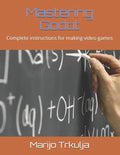 Mastering Godot: Complete instructions for making video games - Paperback
