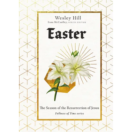 Easter: The Season of the Resurrection of Jesus - Hardcover