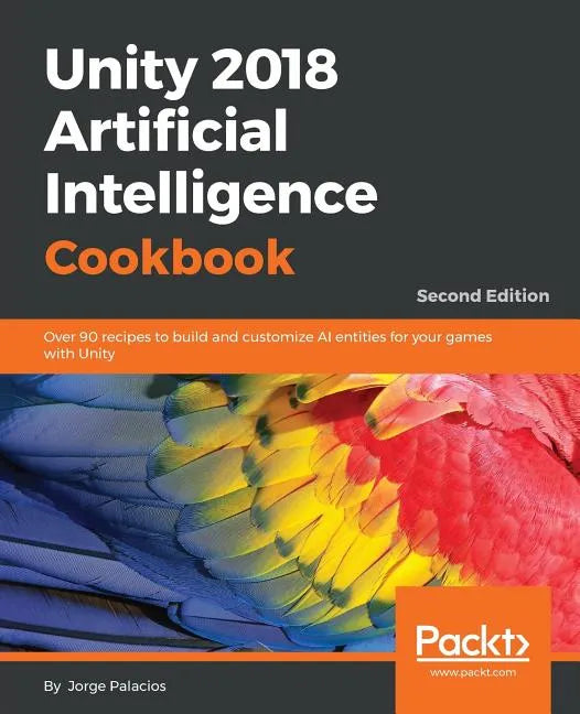 Unity 2018 Artificial Intelligence Cookbook - Second Edition - Paperback