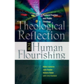 Theological Reflection for Human Flourishing: Pastoral Practice and Public Theology - Paperback