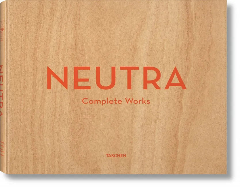 Neutra. Complete Works - Hardcover