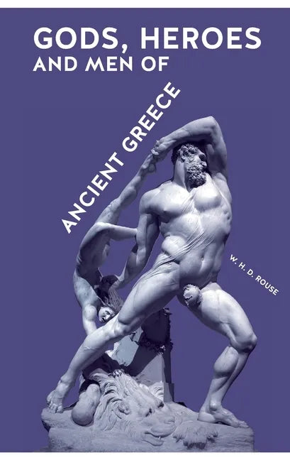 Gods, Heroes and Men of Ancient Greece - Paperback