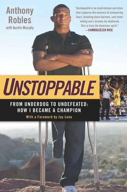 Unstoppable: From Underdog to Undefeated: How I Became a Champion - Paperback