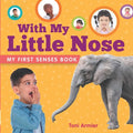 With My Little Nose (My First Senses Book) - Board Book
