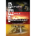 Deputy While Immigrant: The Story of a German Who Became a Deputy Sheriff in Arizona - Paperback