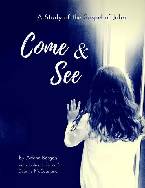 Come & See: A Study of the Gospel of John - Paperback