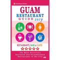 Guam Restaurant Guide 2019: Best Rated Restaurants in Guam - Restaurants, Bars and Cafes recommended for Tourist, 2019 - Paperback