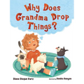 Why Does Grandma Drop Things? - Hardcover