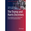 The Trump and Harris Doctrines: Preservationism Versus Progressivism in the 2024 Presidential Election - Hardcover