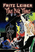 The Big Time by Fritz Leiber, Science Fiction, Fantasy - Paperback