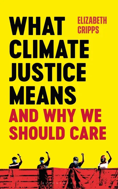 What Climate Justice Means and Why We Should Care - Paperback