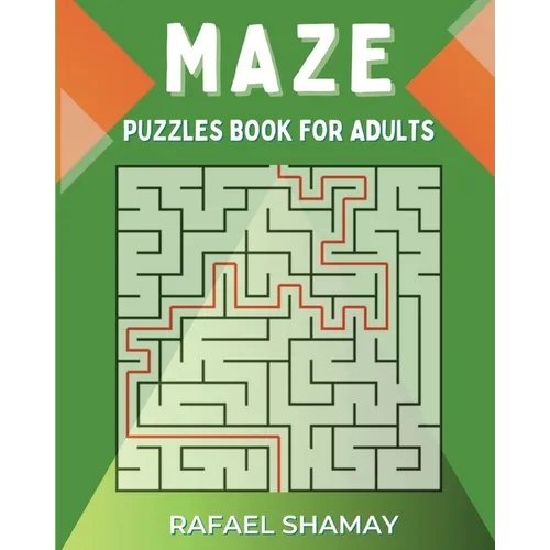 Maze Puzzle Book for Adults: Easy to Hard Puzzles with Full Solutions - Paperback
