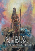 Nubia: Her Pride Will Echo - Hardcover
