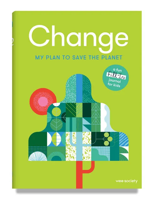 Change: A Journal: My Plan to Save the Planet - Hardcover